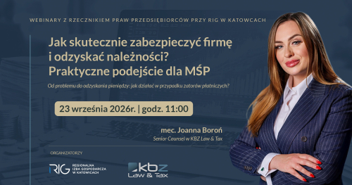 Webinar z Rzecznikiem Praw Przedsiębiorców przy RIG w Katowicach - w ramach cyklu spotkań dla Firm Członkowskich