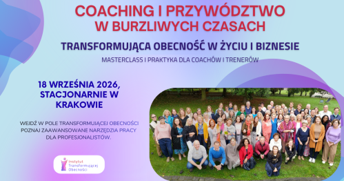 Wydarzenie "Coaching i Przywództwo w Burzliwych Czasach" i Spotkanie Absolwentów Transformującej Obecności (18 i 19 września 2026, piątek - sobota)