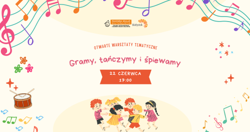 Gramy, tańczymy i śpiewamy | Otwarte Warsztaty Tematyczne