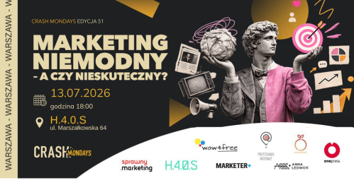 CRASH Mondays № 51: Marketing niemodny, a czy nieskuteczny?  [WARSZAWA]