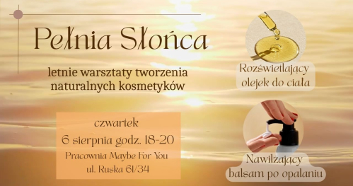 Pełnia Słońca - letnie warsztaty tworzenia naturalnych kosmetyków