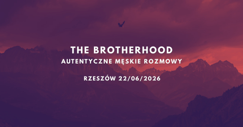 THE BROTHERHOOD | Autentyczne Męskie Rozmowy #RZESZÓW