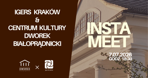 INSTAMEET. IgersKraków ✕ Centrum Kultury Dworek Białoprądnicki