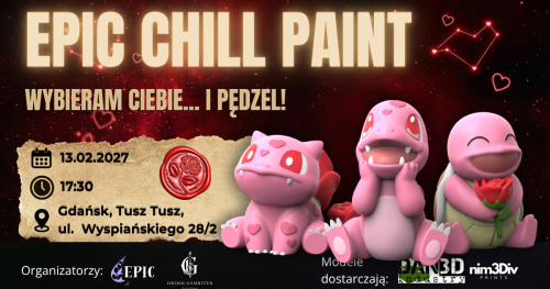 EPIC CHILL PAINT - Wybieram Ciebie... i Pędzel! 13/02/2027
