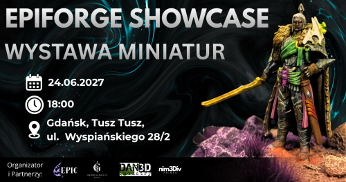 EPIFORGE SHOWCASE - Wystawa Miniatur 24/06/2027