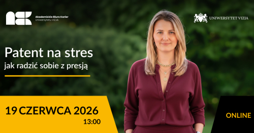 ONLINE Patent na stres - jak radzić sobie z presją? - jako część Dnia Kariery Psychologii Biznesu