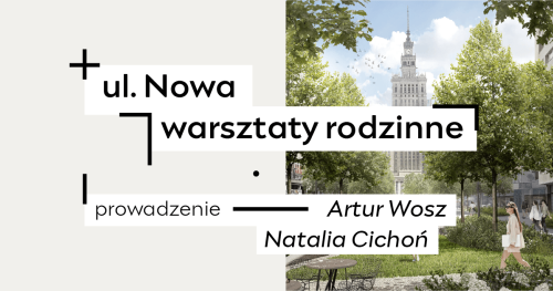 ul. Nowa | warsztaty rodzinne
