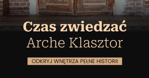 Zwiedzaj z nami Arche Klasztor! 28.06 | 12:30