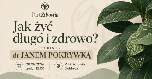 Jak żyć długo i zdrowo? Spotkanie z dr. Janem Pokrywką twórcą Normobarii