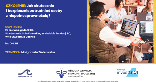 Szkolenie: Jak skutecznie i bezpiecznie zatrudniać osoby z niepełnosprawnością?