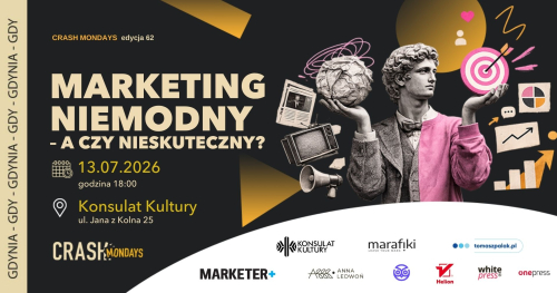 CRASH Mondays № 62: Marketing niemodny, a czy nieskuteczny? [Gdynia]