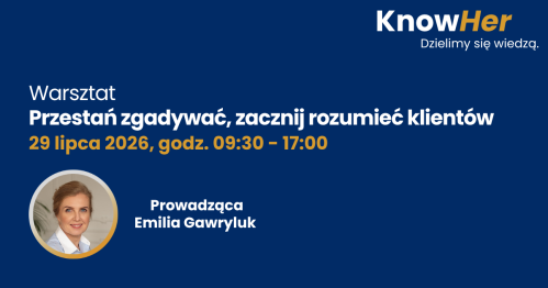 KnowHer - Przestań zgadywać, zacznij rozumieć klientów, Emilia Gawryluk