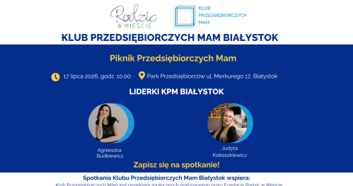 Klub Przedsiębiorczych Mam Białystok - 17.07.2026
