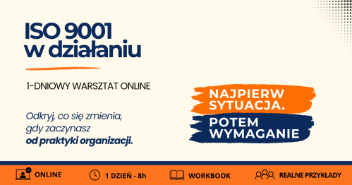 ISO 9001 w działaniu - 1-dniowy warsztat online na realnych przykładach