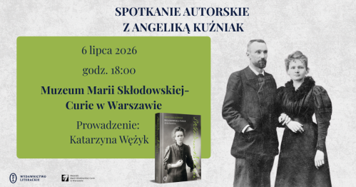 "Skłodowska-Curie. Rebeliantka" - premiera książki Angeliki Kuźniak