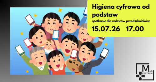 Higiena cyfrowa od podstaw - spotkanie dla rodziców