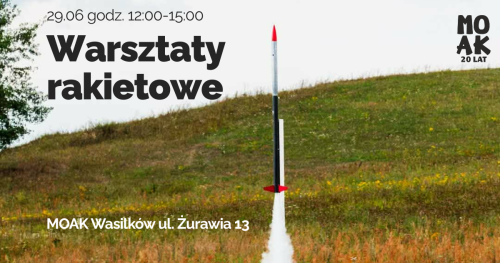 Warsztaty rakietowe 29.06 w godz 12:00-15:00
