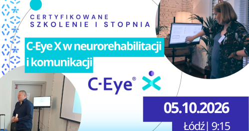 Certyfikowane szkolenie I stopnia: C-Eye w neurorehabilitacji i komunikacji