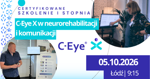 Certyfikowane szkolenie I stopnia: C-Eye w neurorehabilitacji i komunikacji