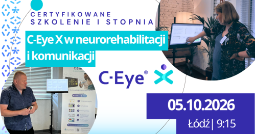 Certyfikowane szkolenie I stopnia: C-Eye w neurorehabilitacji i komunikacji