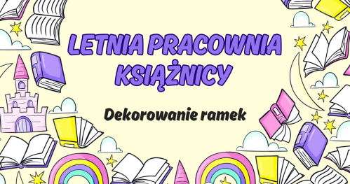 🌞 Letnia Pracownia Książnicy - Dekorowanie ramek na zdjęcia 🖼️