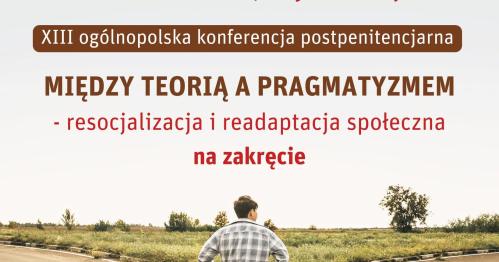 Zapis do newslettera Konferencji "Między teorią a pragmatyzmem. Resocjalizacja i readaptacja społeczna na zakręcie" w Krynicy Zdroju