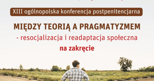 Zapis do newslettera Konferencji "Między teorią a pragmatyzmem. Resocjalizacja i readaptacja społeczna na zakręcie" w Krynicy Zdroju