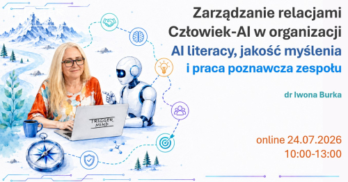 Zarządzanie relacjami Człowiek-AI w organizacji | AI literacy, jakość myślenia i praca poznawcza zespołu