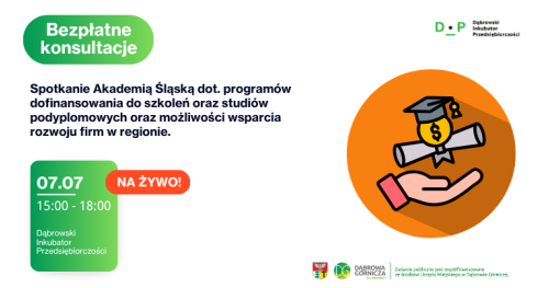 7.07 Spotkanie z Akademią Śląską dot. programów dofinansowania do szkoleń i studiów podyplomowych oraz możliwości wsparcia rozwoju firm w regionie. Bezpłatne konsultacje w DIP