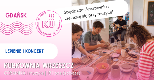 Lepienie i Koncert KUBKOWNIA & Art Inkubator Wrzeszcz - 18 lipca (sobota 18:00)
