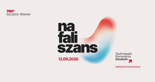 TEDx Szczecin Women ,,Na Fali Szans''