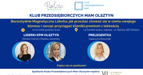 Klub Przedsiębiorczych Mam Olsztyn - 7.07.2026