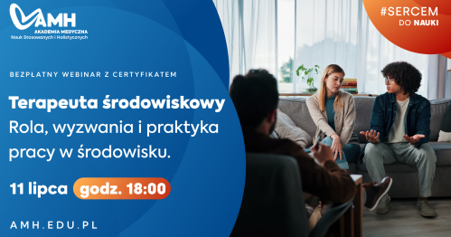 Webinar online z certyfikatem: Terapeuta środowiskowy - rola, wyzwania i praktyka pracy w środowisku | 11 lipca 2026