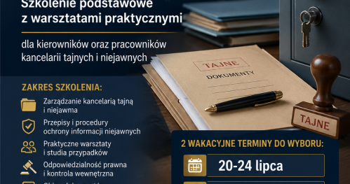 Kurs Kierowników Kancelarii Tajnych. Szkolenie podstawowe z warsztatami praktycznymi dla kierowników kancelarii tajnych i niejawnych