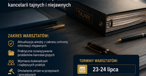 Warsztaty doskonalące dla kierowników oraz pracowników kancelarii tajnych i niejawnych