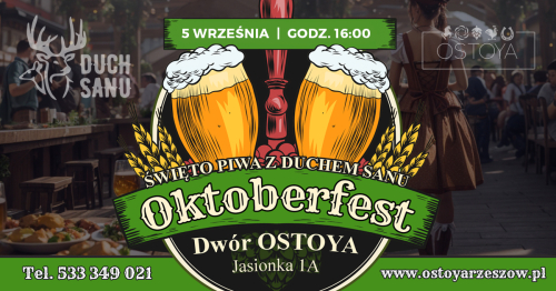 OKTOBERFEST w Dworze Ostoya - Święto Piwa z Duchem Sanu