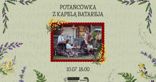 Potańcówka z Kapelą Batareja │ Muzyczno-taneczne spotkanie