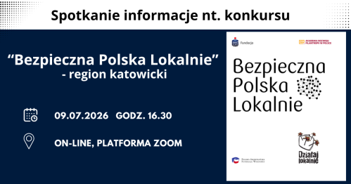 Spotkanie informacyjne online: "Bezpieczna Polska Lokalnie", region katowicki
