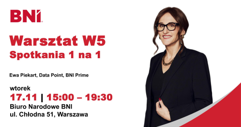 BNI Warszawa: Warsztat W5 - Spotkania 1 na 1, Ewa Piekart (wtorek) 17.11.2026