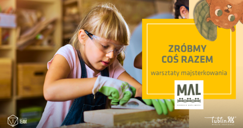 Zróbmy coś razem! - warsztaty majsterkowania