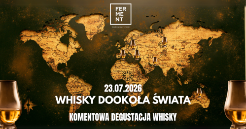 Whisku dookoła świata vol.2 - komentowana degustacja whisky
