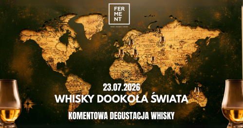 Whisku dookoła świata vol.2 - komentowana degustacja whisky