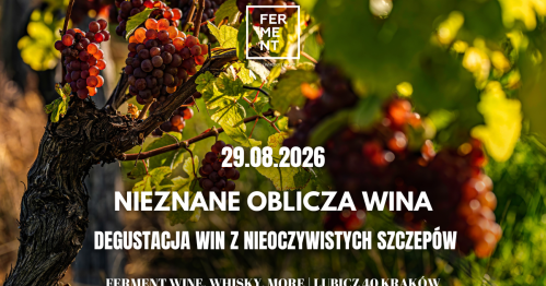Nieznane Oblicza Wina: degustacja win z nieoczywistych szczepów
