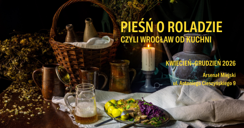 Pieśń o roladzie, czyli Wrocław od kuchni - oprowadzanie kuratorskie