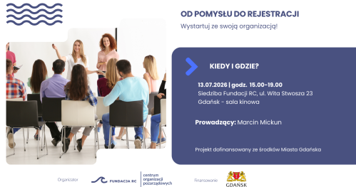 Szkolenie: Od pomysłu do rejestracji. Wystartuj ze swoją organizacją!