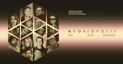 Emil Miszk Modulaire - MEGALOPOLIS - Premiera płyty