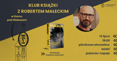Klub Książki z Robertem Małeckim w Domu pod Globusem
