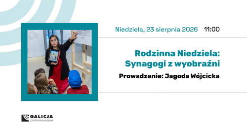 Rodzinna Niedziela: Synagogi z wyobraźni