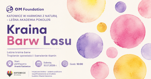 Katowice w harmonii z naturą - Leśna Akademia Pokoleń Kraina Barw Lasu