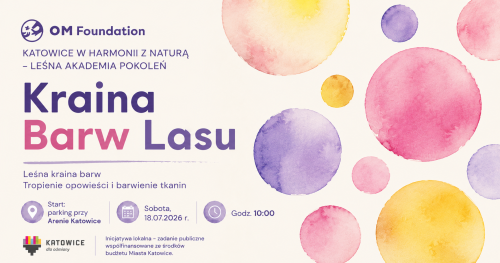 Katowice w harmonii z naturą - Leśna Akademia Pokoleń Kraina Barw Lasu